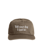 Tell Your Dog I Said Hi Cap