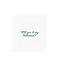Will You Be My Bridesmaid? Linen Drink Napkin