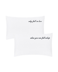 Why Fall In Love Pillowcase Set